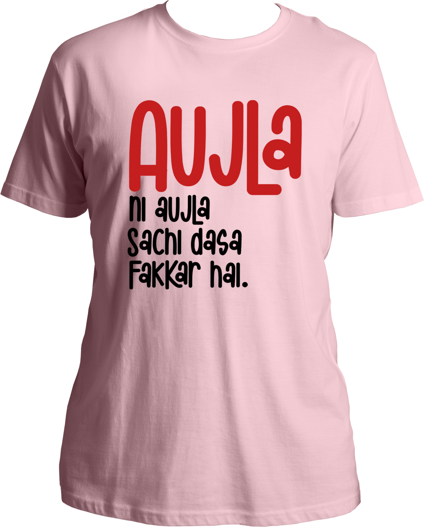 Front view of the Aujla Ni Aujla Karan Aujla T-Shirt featuring the bold phrase 'Sachchi Dassa Fakkar Hai' in vibrant typography.