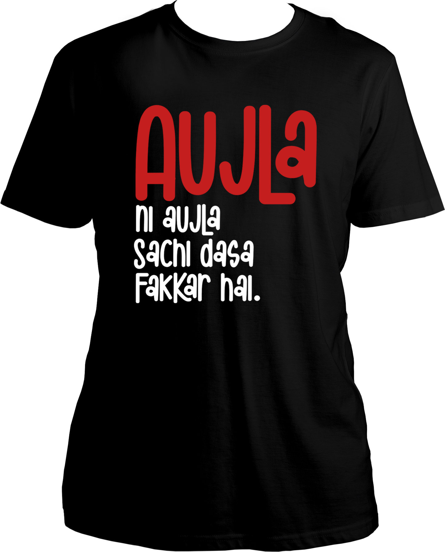 Front view of the Aujla Ni Aujla Karan Aujla T-Shirt featuring the bold phrase 'Sachchi Dassa Fakkar Hai' in vibrant typography.