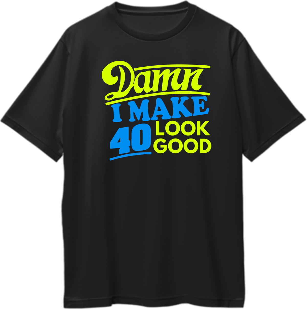 Black Damn I Make 40 Look Good Oversized T-Shirt by Garrari with bold colourful 40th birthday statement graphic
