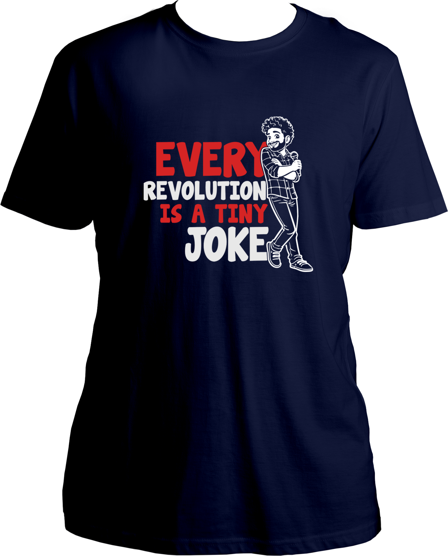 every revolution is a tiny joke unisex navy blue t shirt satire statement design