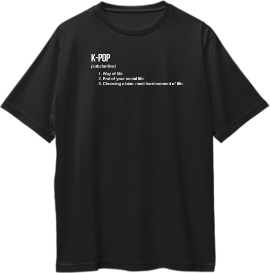 Oversized unisex t-shirt with 'What is K-Pop?' slogan, detailing the relatable truths of K-pop fans.