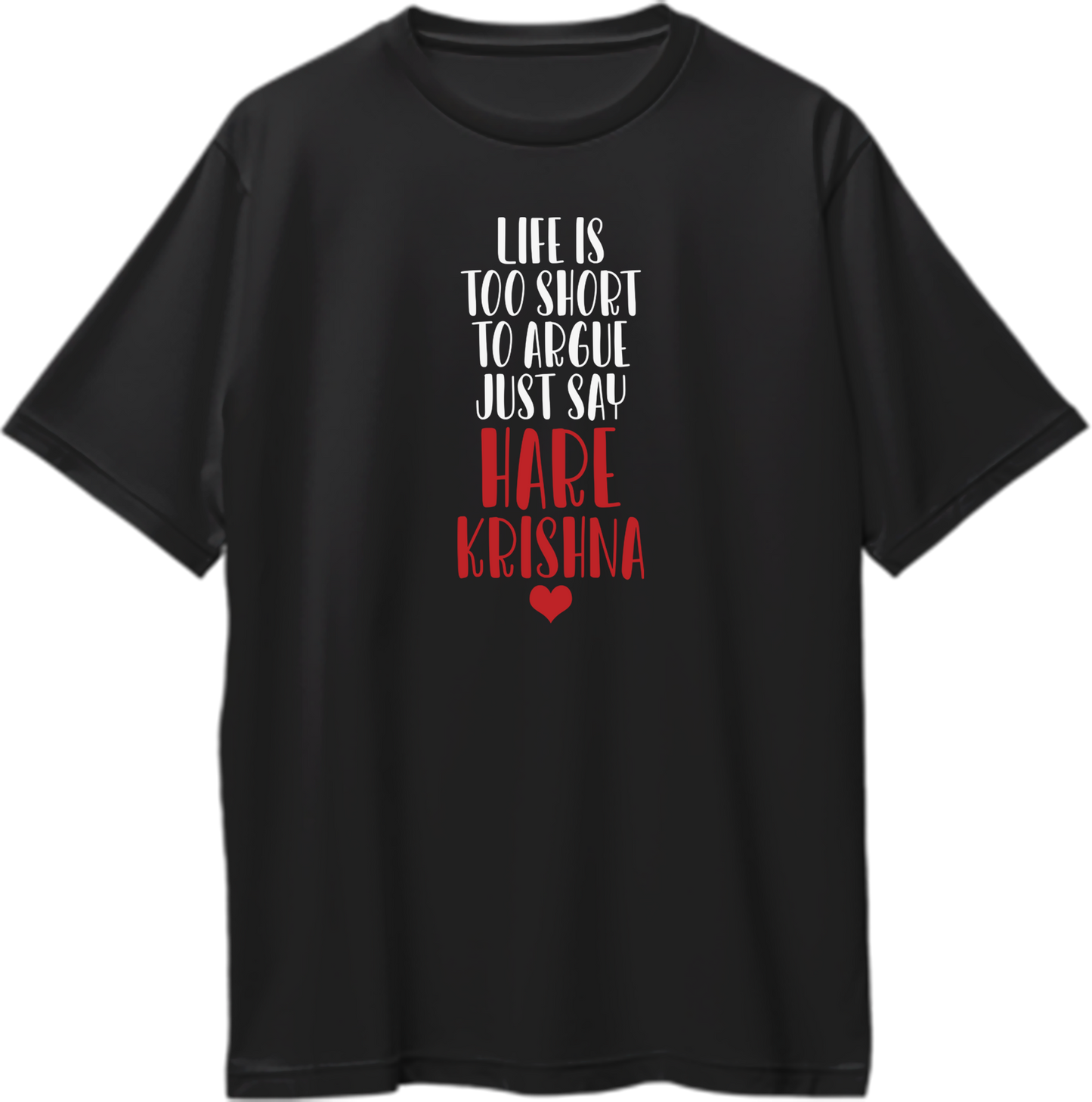 Life Is Too Short To Argue, Just Say Hare Krishna oversized unisex t-shirt with a spiritual message, perfect for Krishna devotees and kirtan lovers.