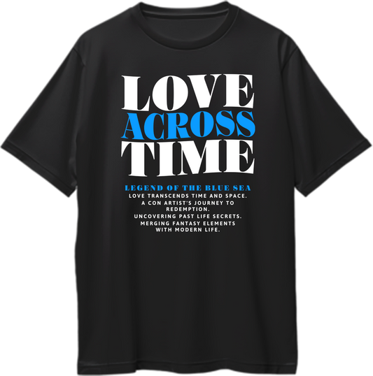 Oversized unisex t-shirt featuring 'Love Across Time' design inspired by The Legend of the Blue Sea K-drama