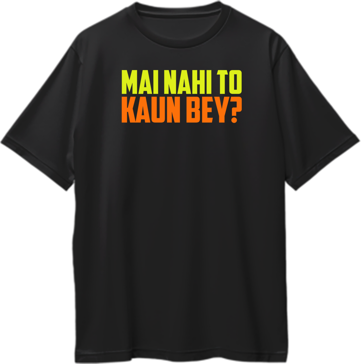 Front view of Mai Nahi To Kaun Bey Oversized Unisex T-Shirt featuring bold Hindi graphic text inspired by Srushti Tawde.