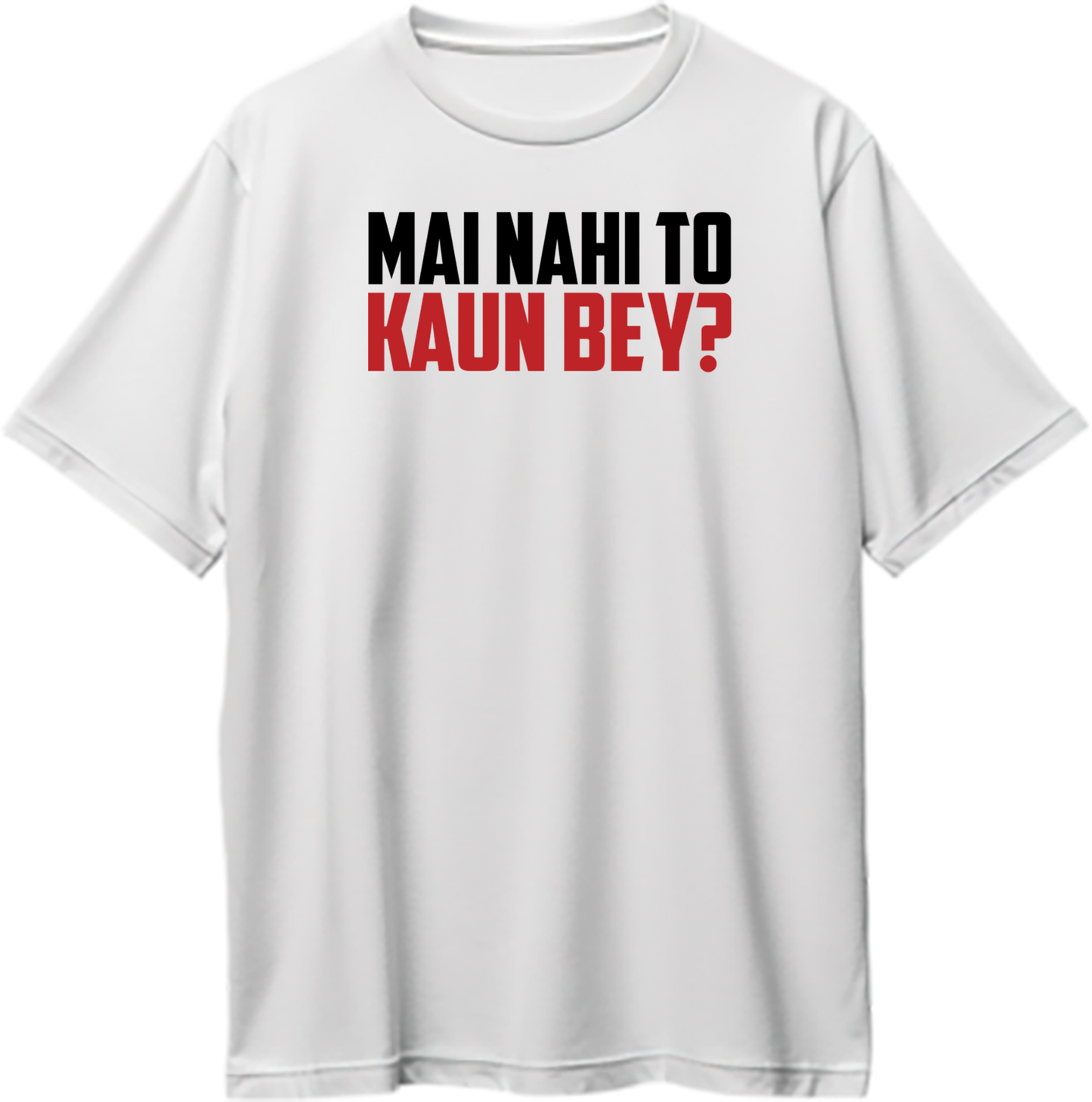 Front view of Mai Nahi To Kaun Bey Oversized Unisex T-Shirt featuring bold Hindi graphic text inspired by Srushti Tawde.