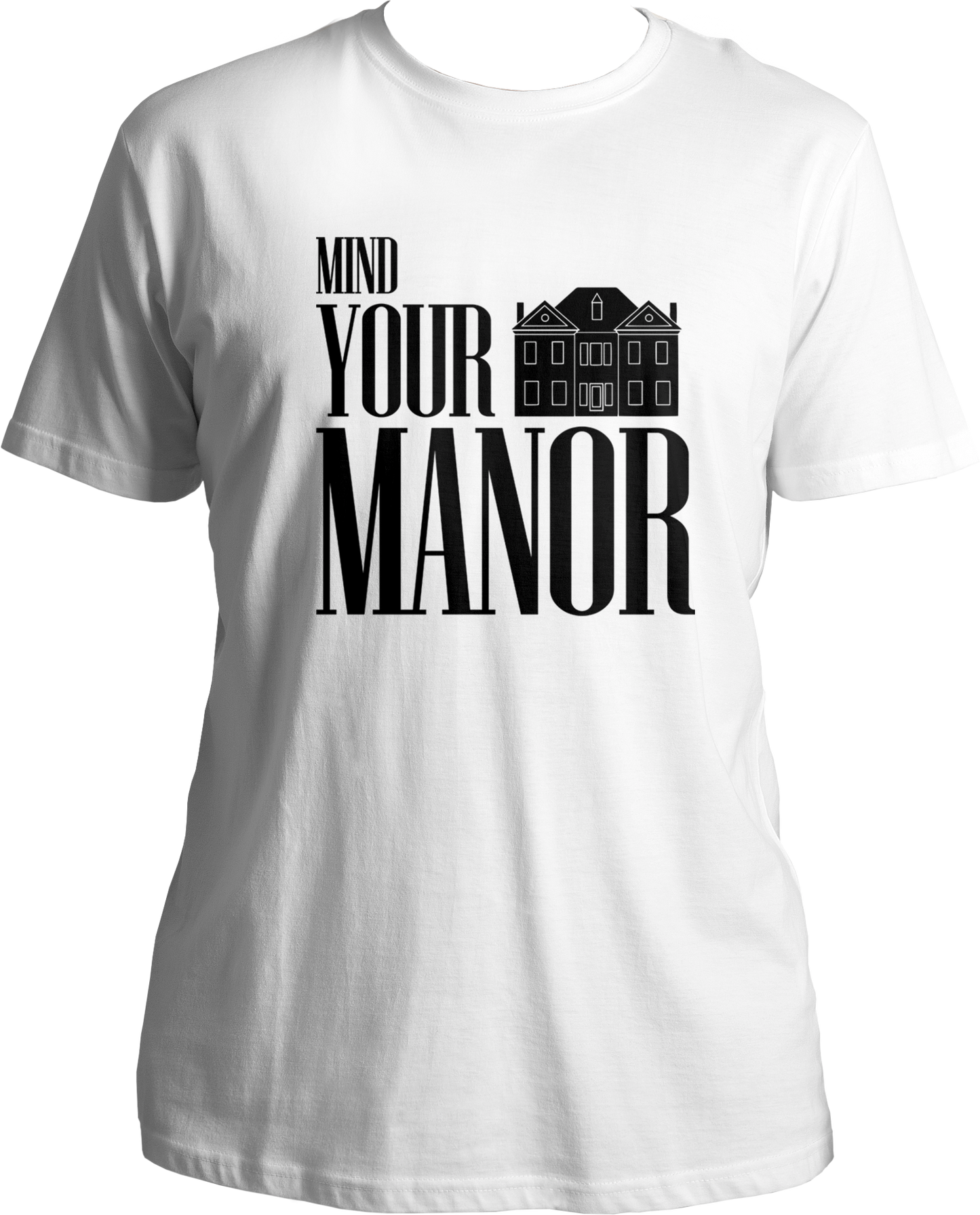 Mind Your Manor Unisex T-Shirts
