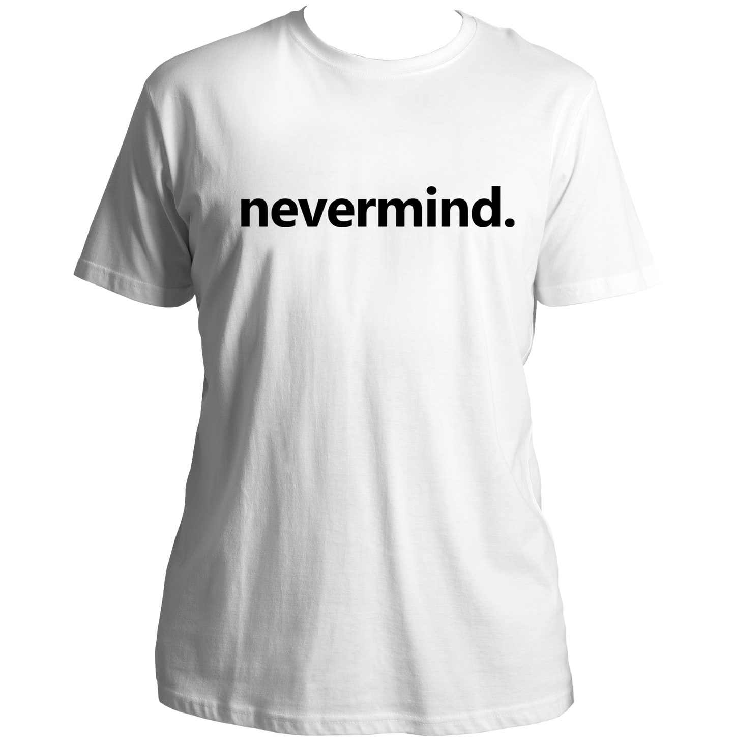White Nevermind Unisex T-Shirt with black typography print by Garrari