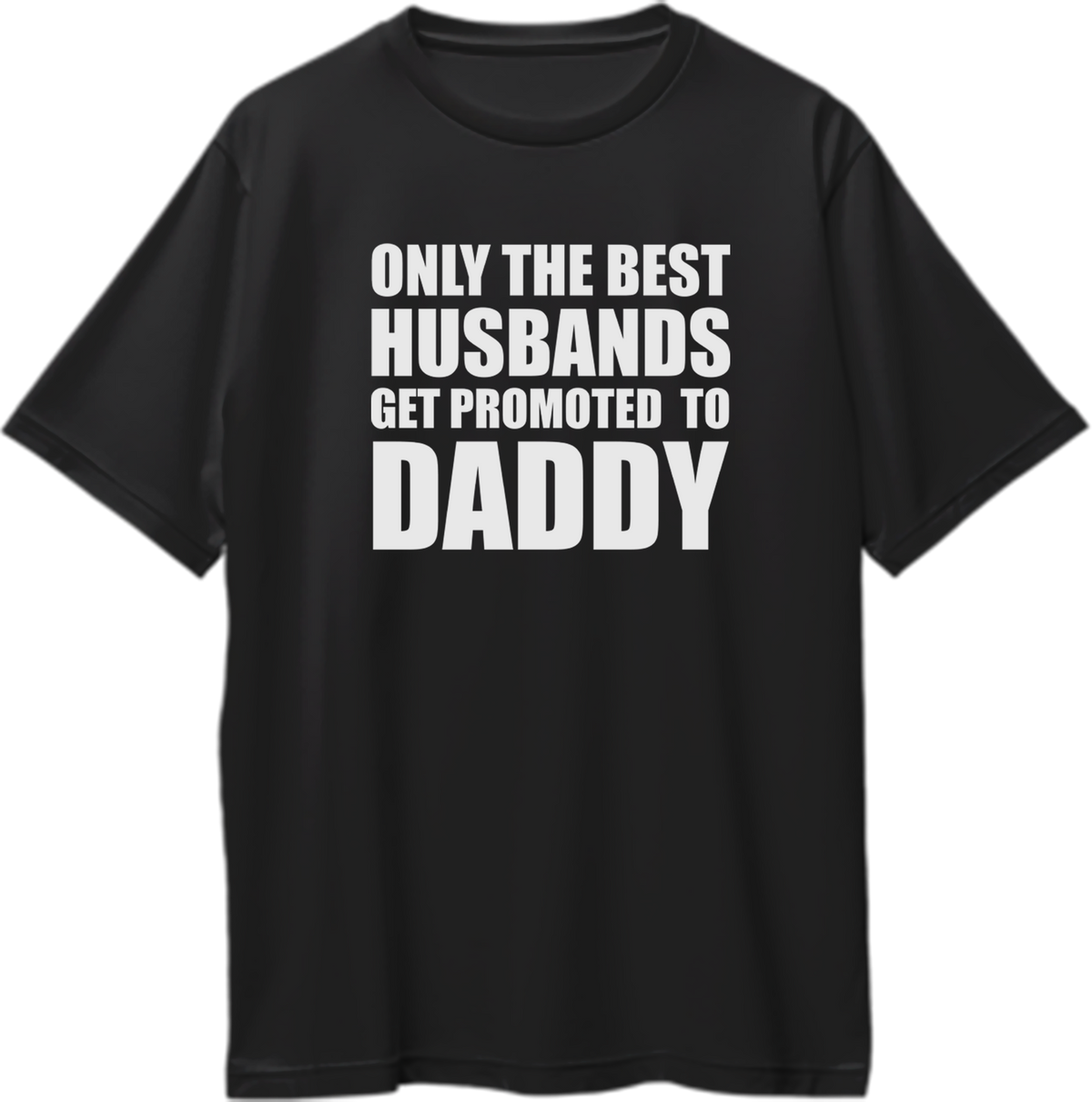 Black Only The Best Husbands Get Promoted To Daddy Oversized T-Shirt by Garrari for pregnancy announcement and dad-to-be gifting