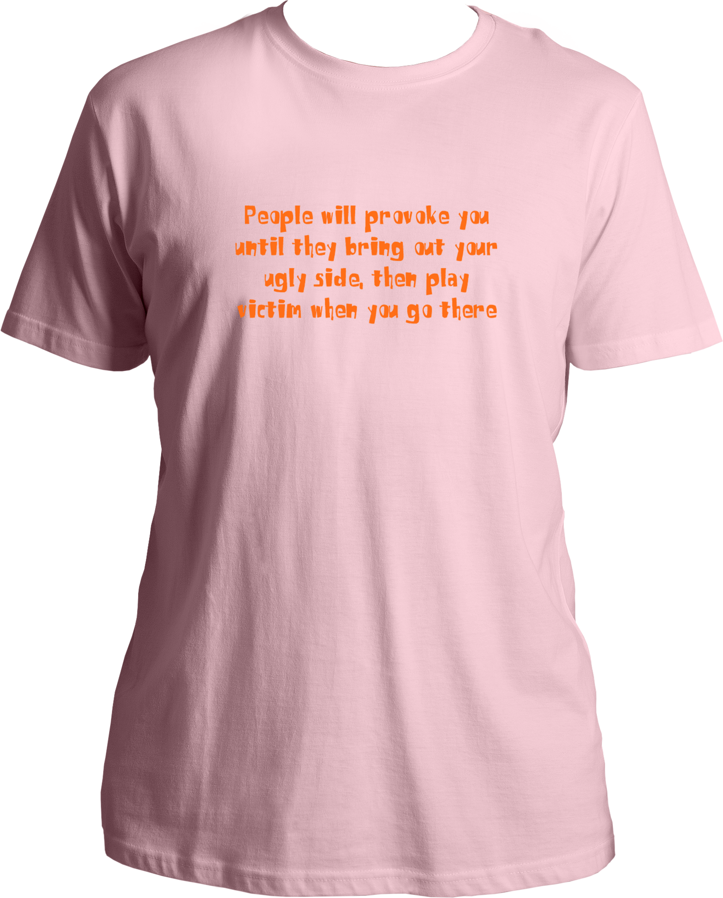 People Will Provoke You Unisex T-Shirts