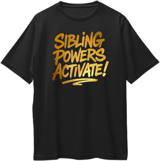 Black oversized sibling t-shirt with bold golden reflective text 'Sibling Powers Activate!' – ideal Rakhi or Bhai Dooj gift for brothers and sisters