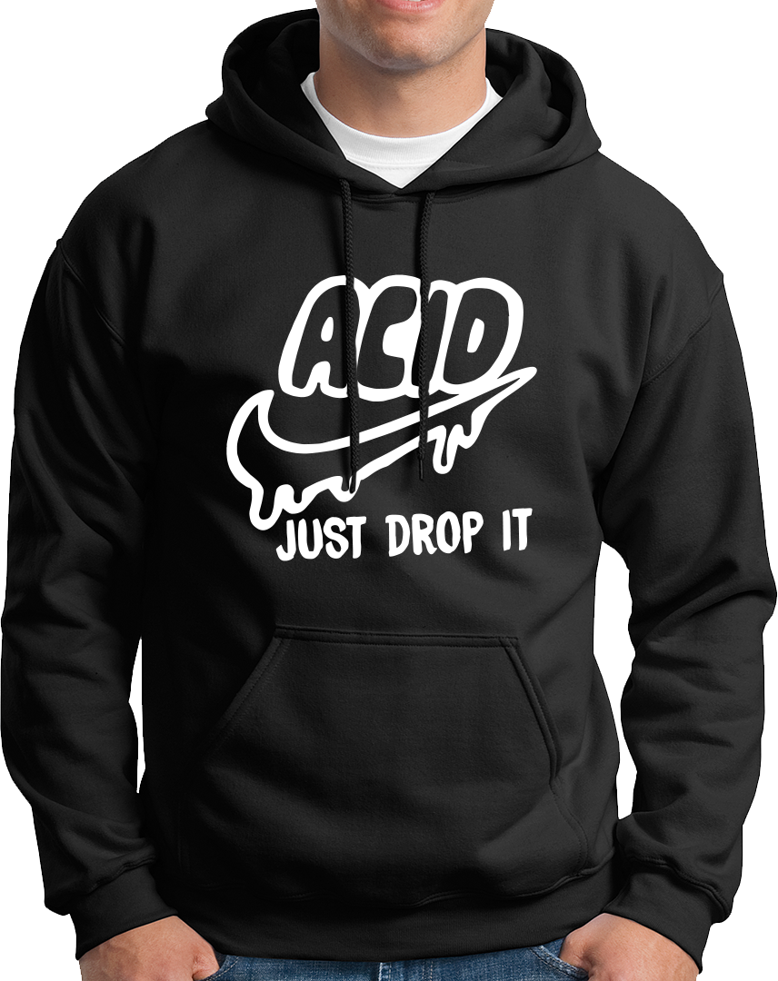 Acid Just Drop It- Unisex Hoodie