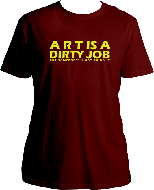 Art Is A Dirty Job