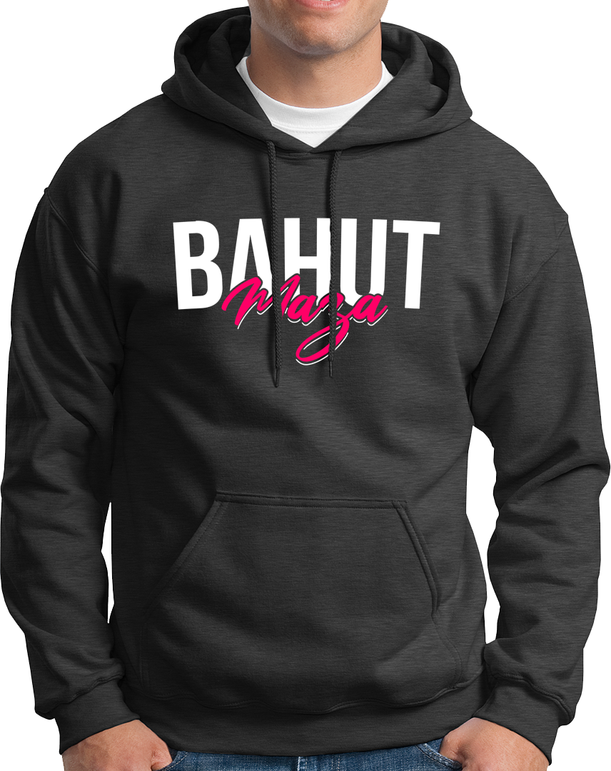 Bahut Maze- Unisex Hoodie