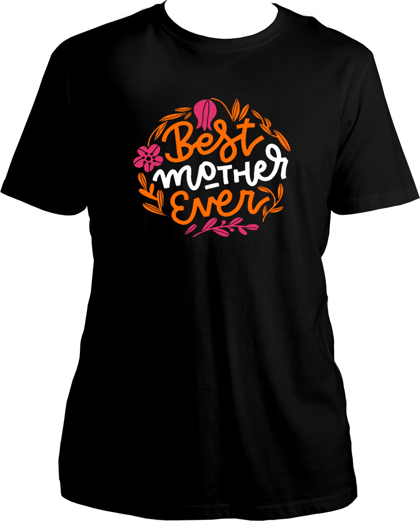 Best Mother Ever Unisex T-Shirts