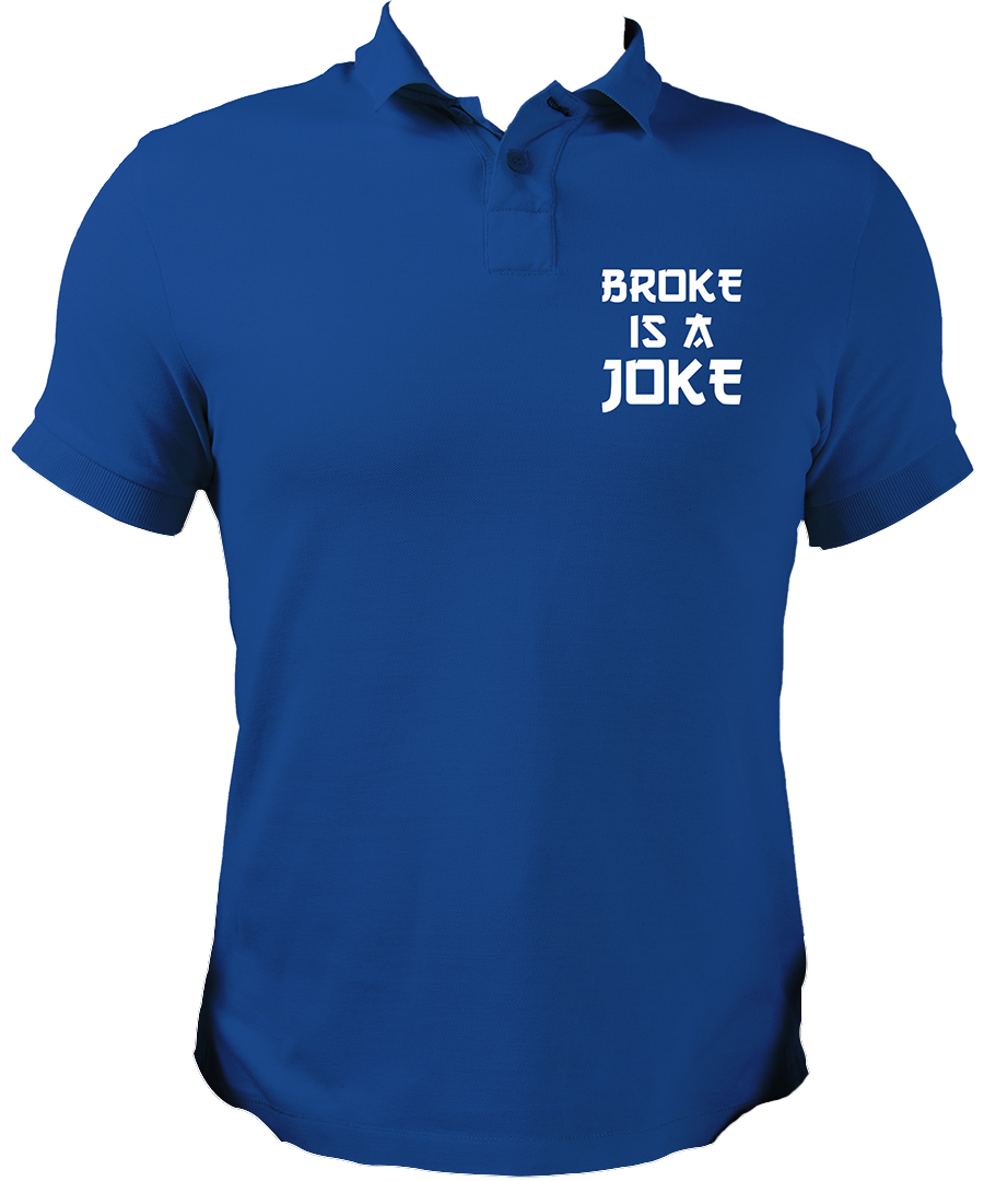 Broke Is a Joke Unisex Polo
