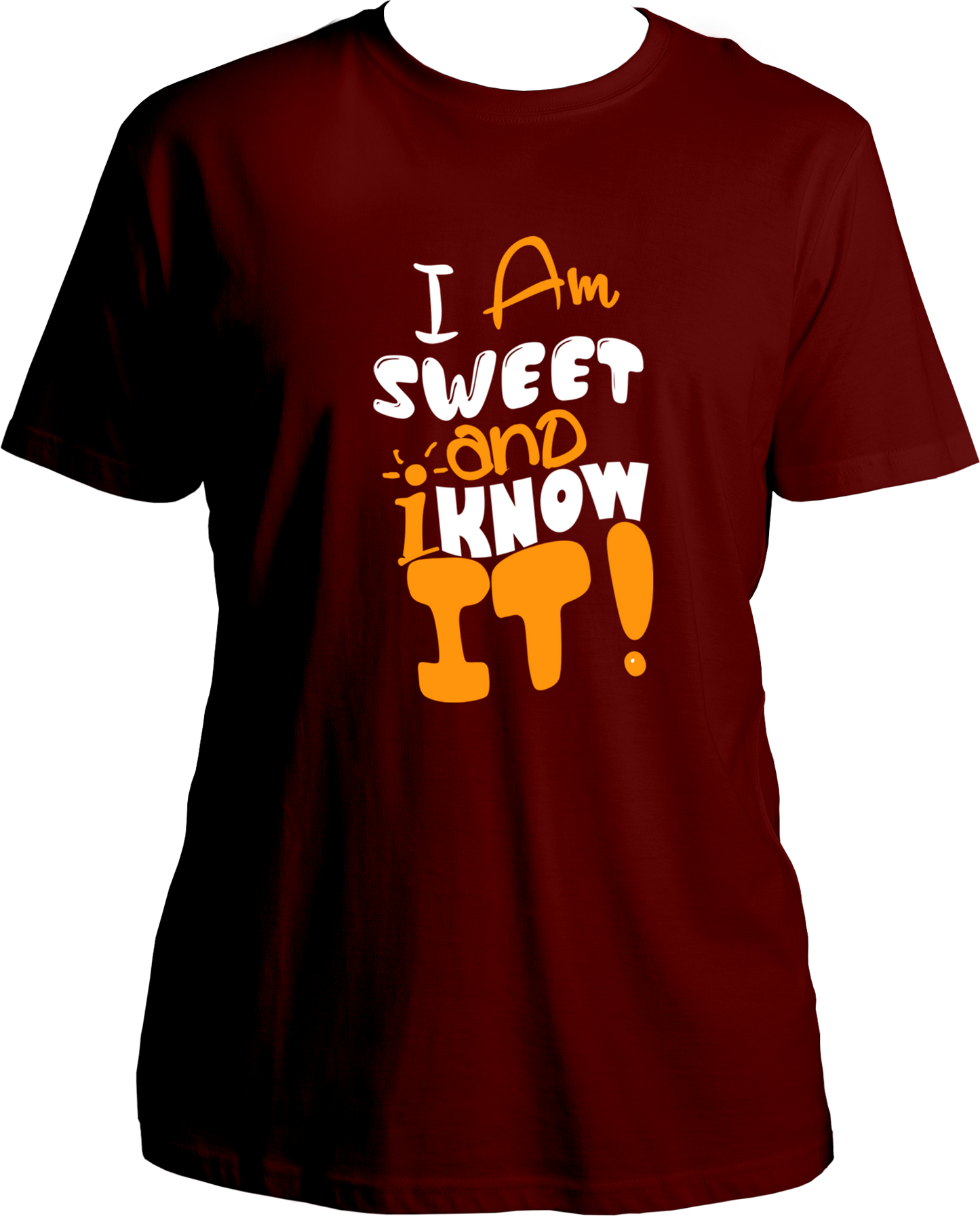 I Am Sweet And I Know It Unisex T-Shirts