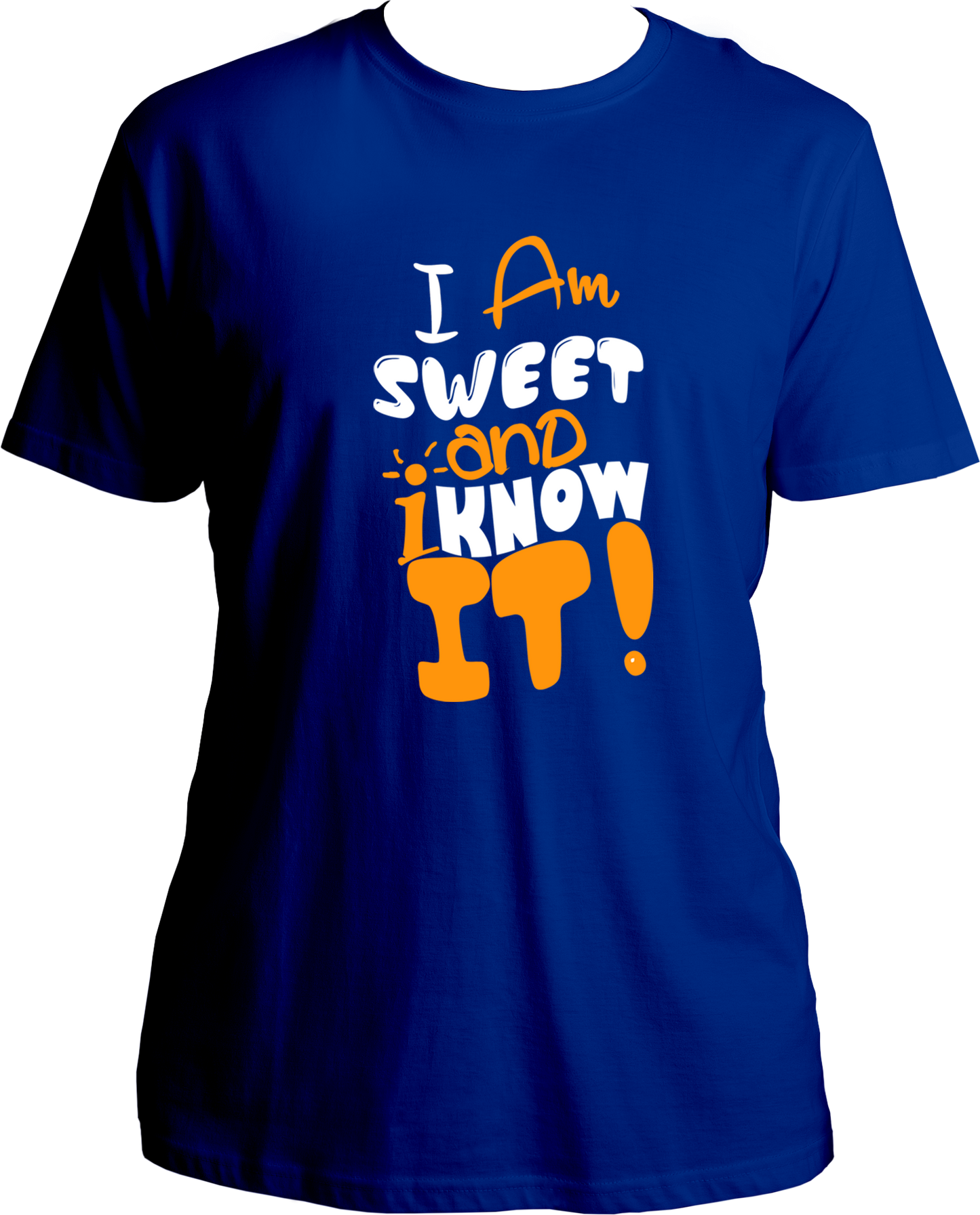 I Am Sweet And I Know It Unisex T-Shirts