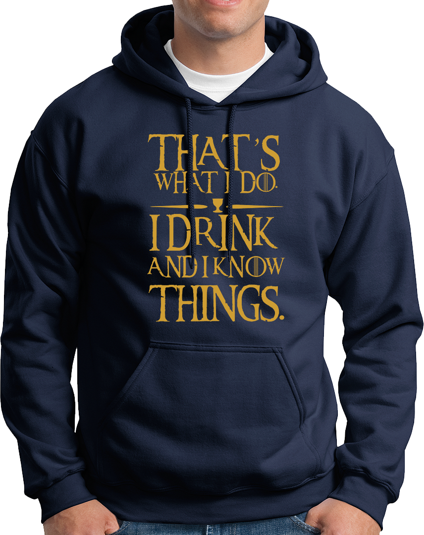 I Drink & I Know Things- Unisex Hoodie