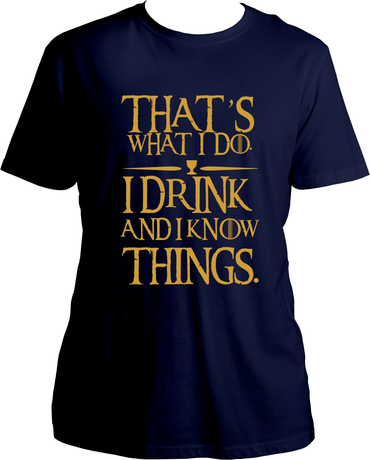 I Drink & I Know Things