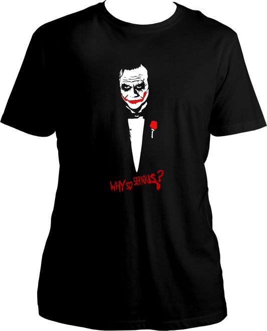 Why So Serious? Unisex T-Shirts