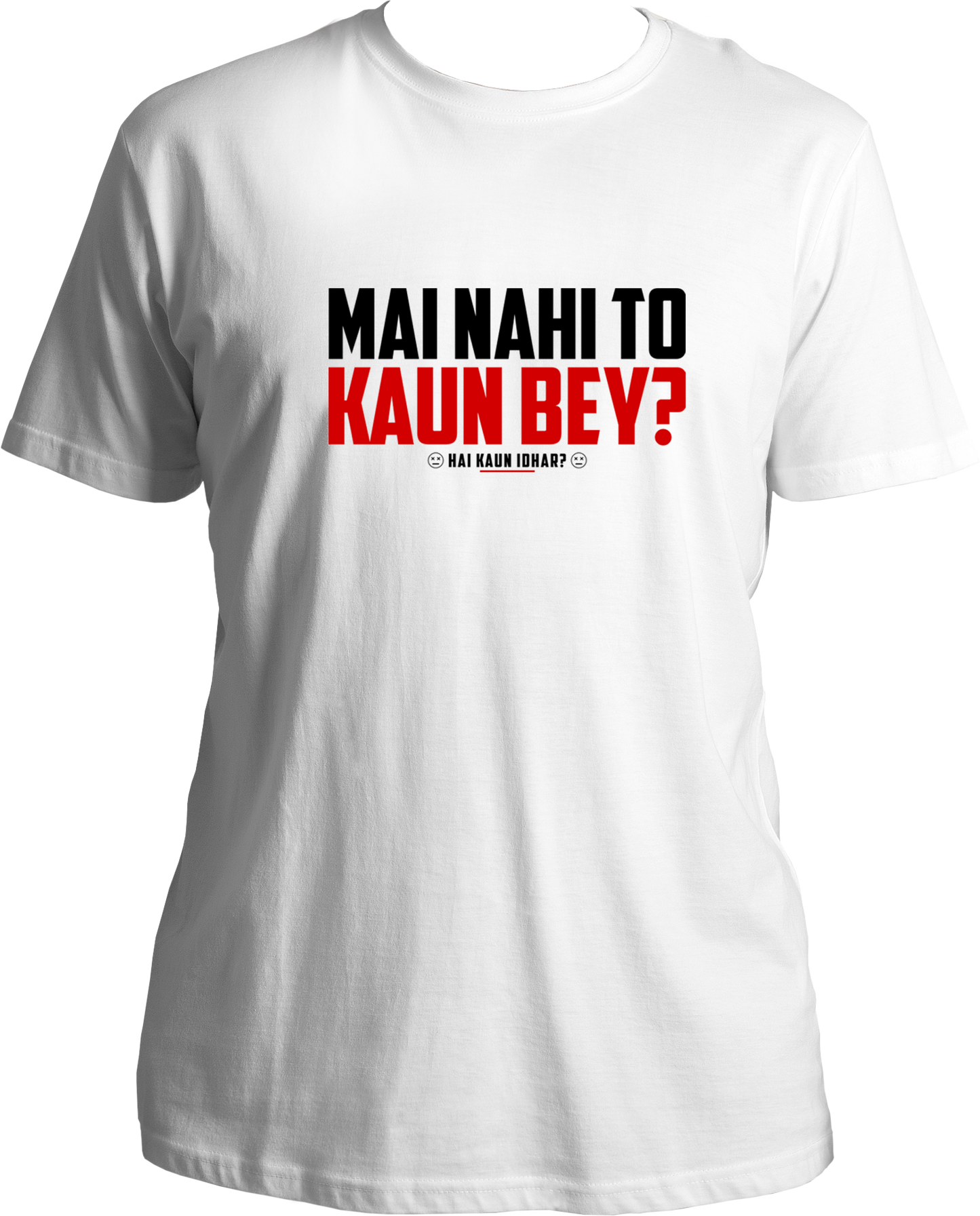Mai Nahi To Kaun Bey Unisex T-Shirts