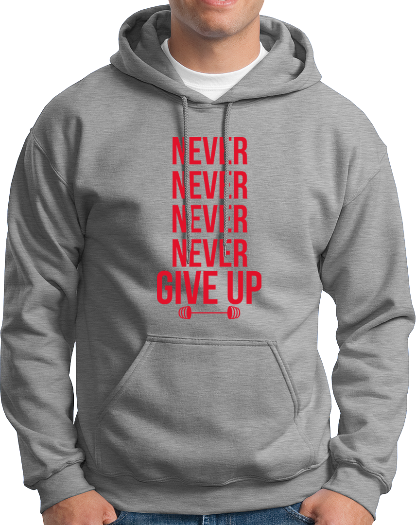 Never Never Never Give Up- Unisex Hoodie
