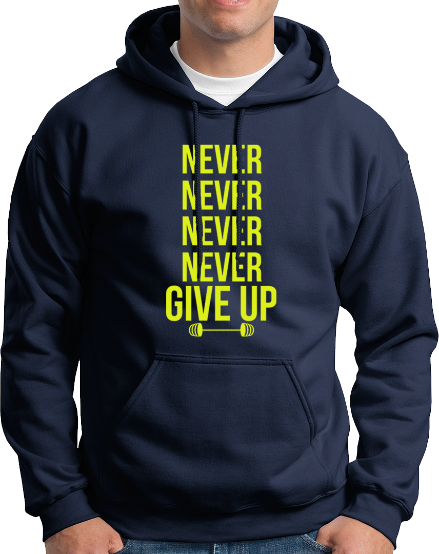 Never Never Never Give Up- Unisex Hoodie