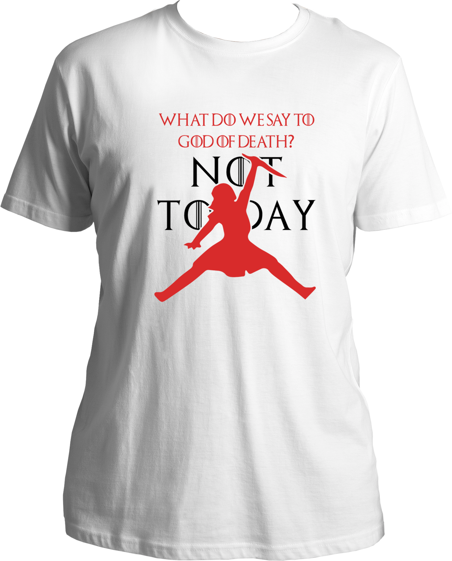 What Do We Say To God Of Death? Unisex T-Shirts
