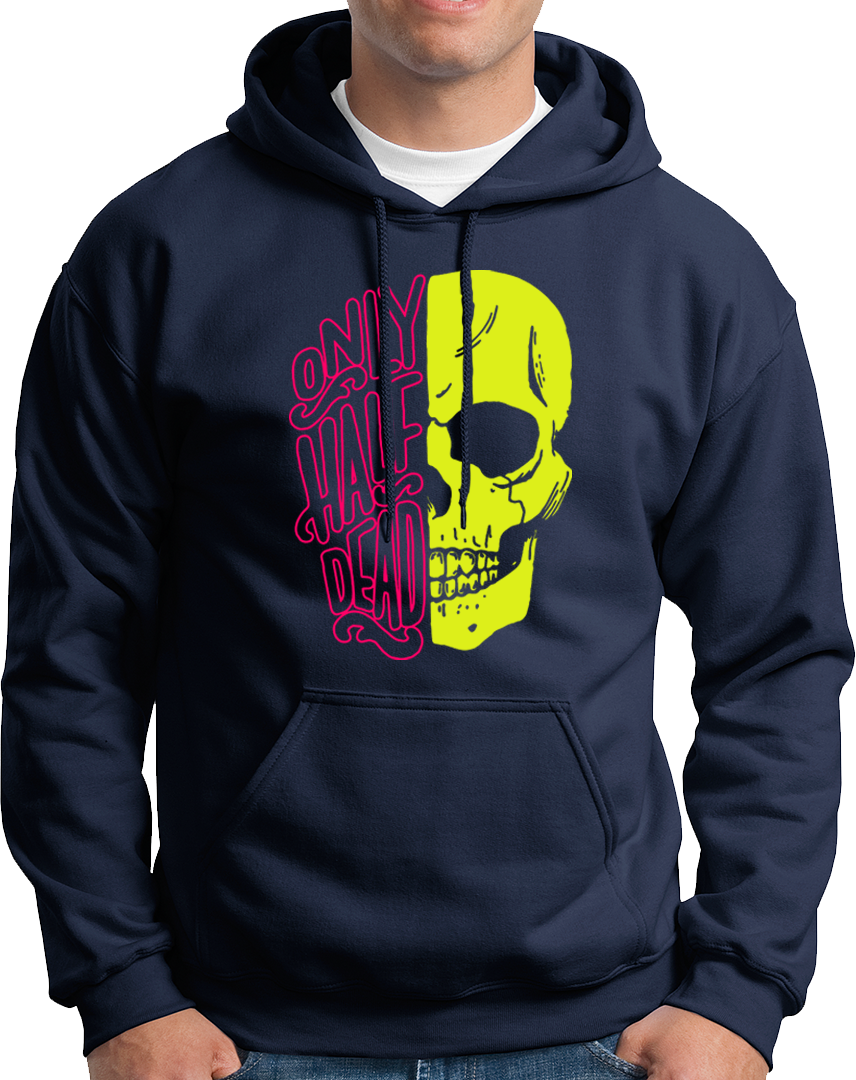 Only Half Dead- Unisex Hoodie