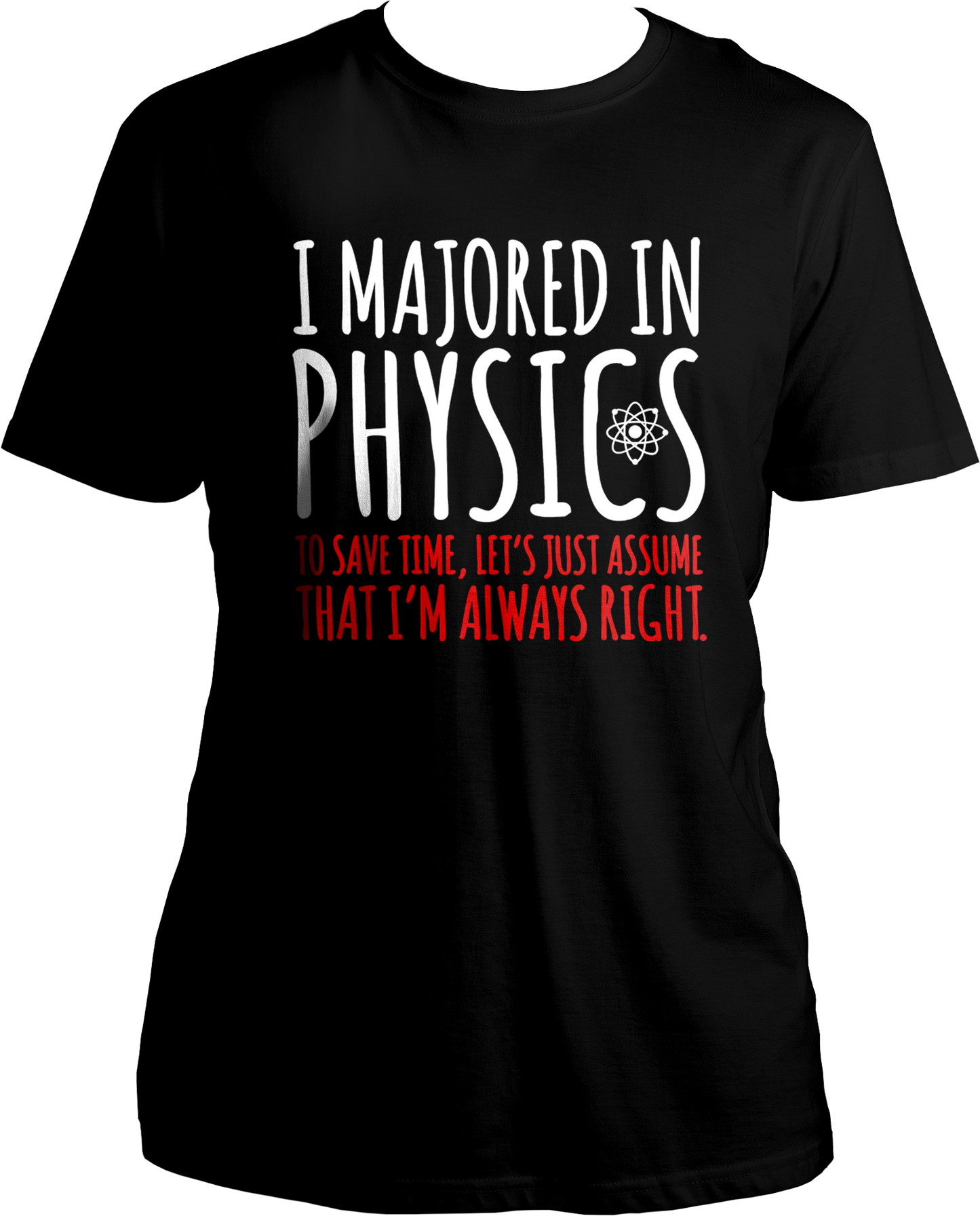 I Majored In Physics Unisex T-Shirts