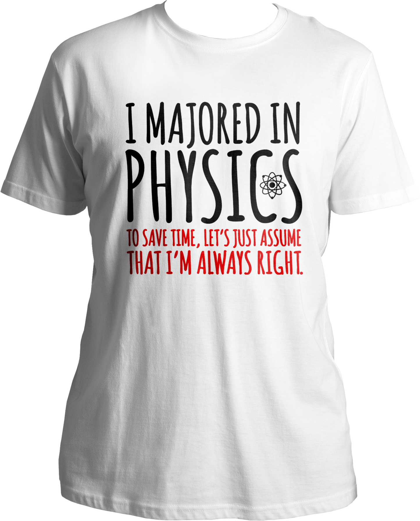 I Majored In Physics Unisex T-Shirts
