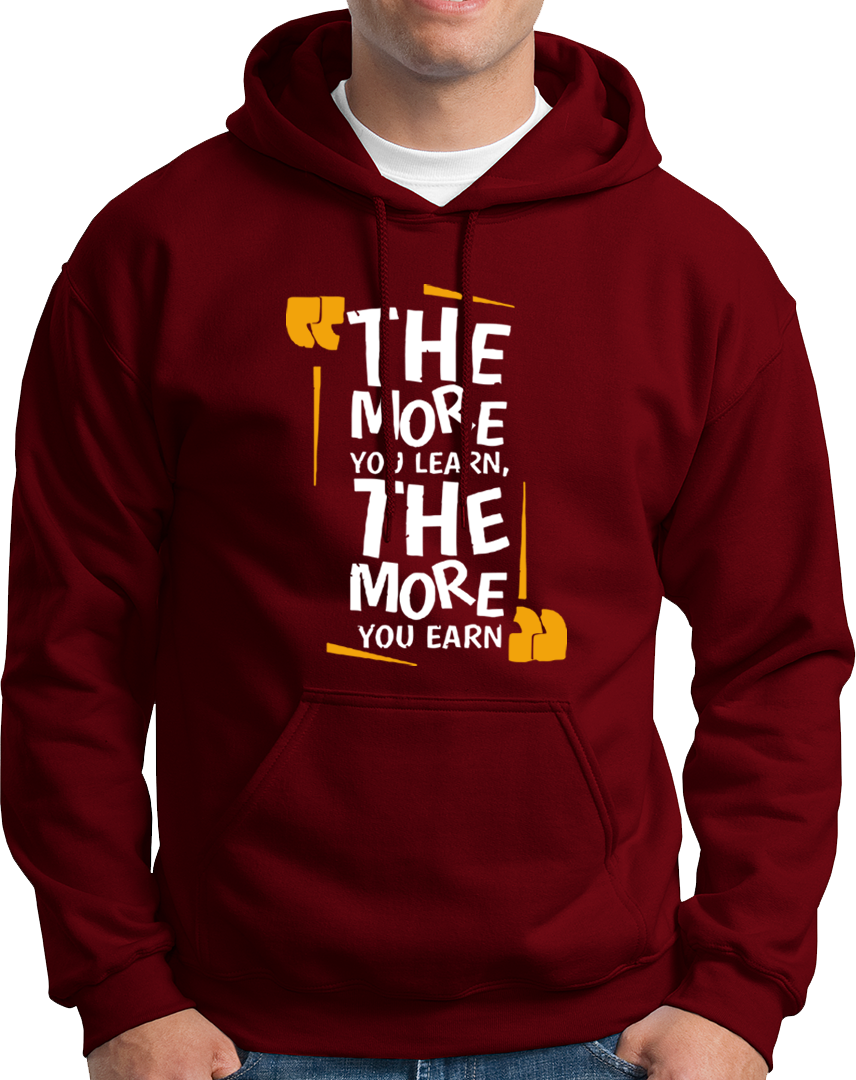 The More You Learn, The More You Earn- Unisex Hoodie