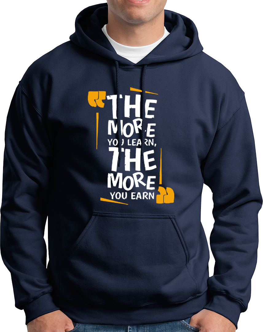 The More You Learn, The More You Earn- Unisex Hoodie