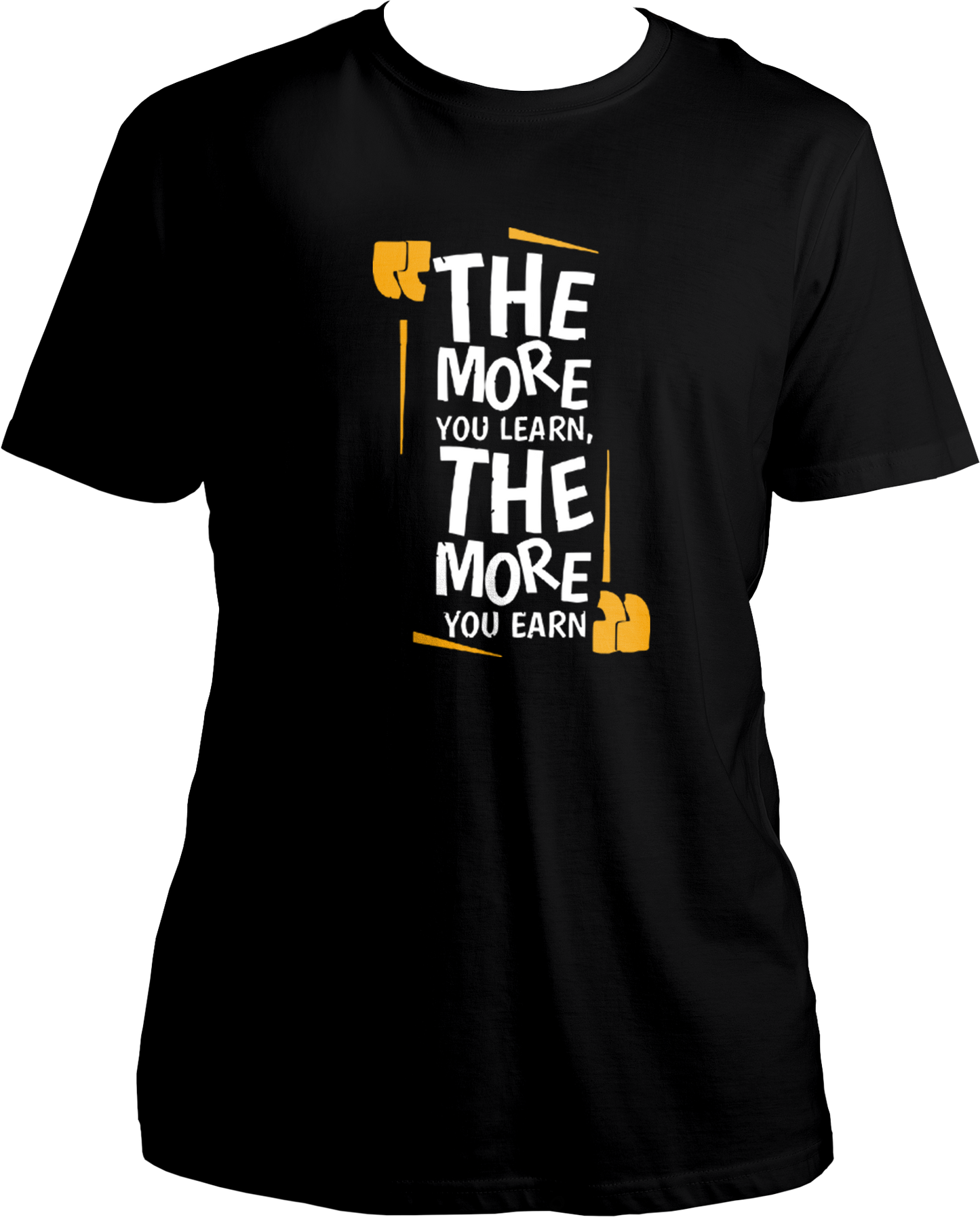 The More You Learn, The More You Earn Unisex T-Shirts