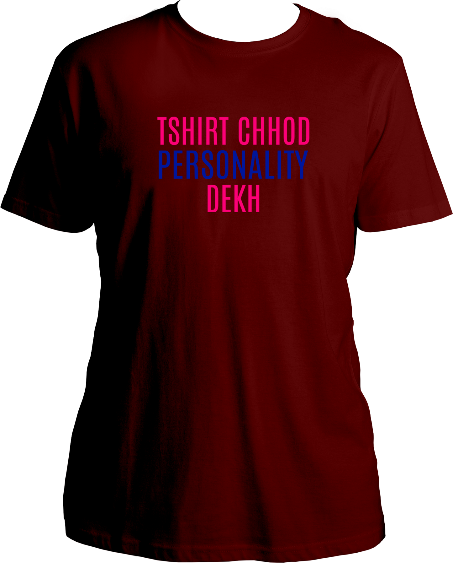 T Shirt Chhodh Personality Dekh Unisex T-Shirts