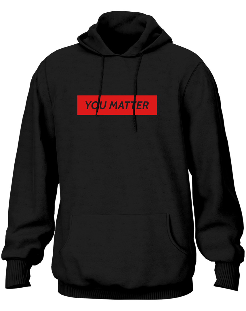 You Matter- Unisex Hoodie