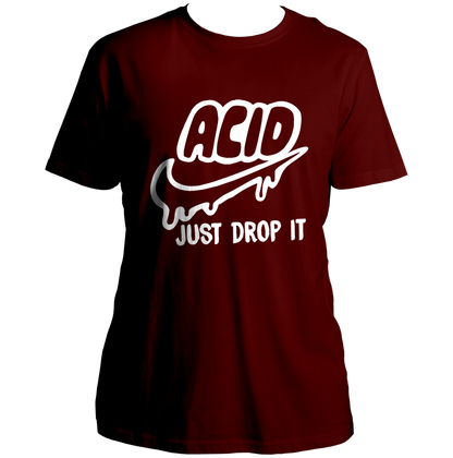 Maroon Acid Just Drop It T-shirt with quirky typography artwork by Garrari