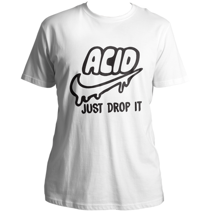 White Acid Just Drop It T-shirt with bold black typography and drip design by Garrari