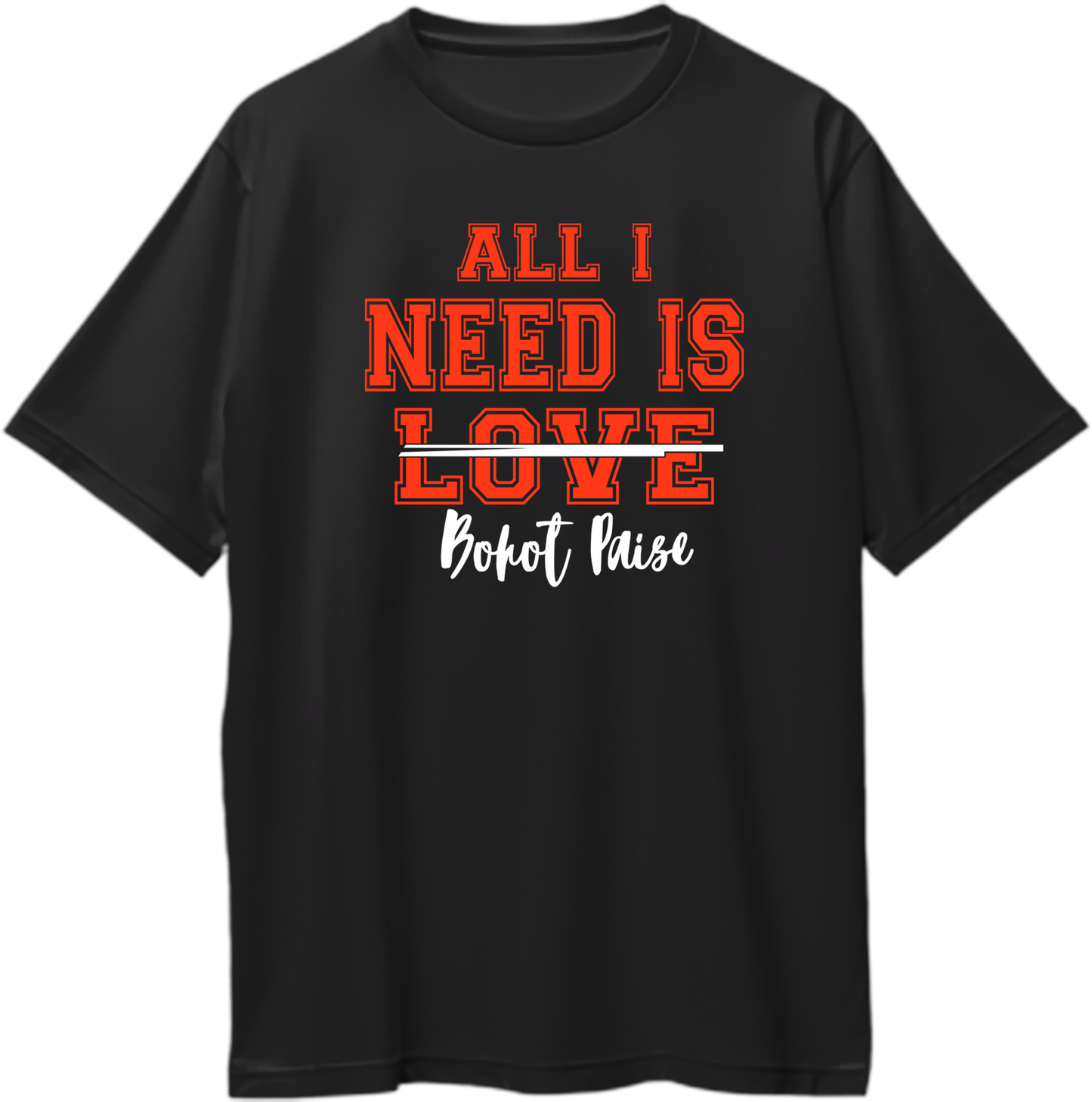 All I Need Is Bohat Paisa oversized T-shirt with funny Hinglish quote typography by Garrari