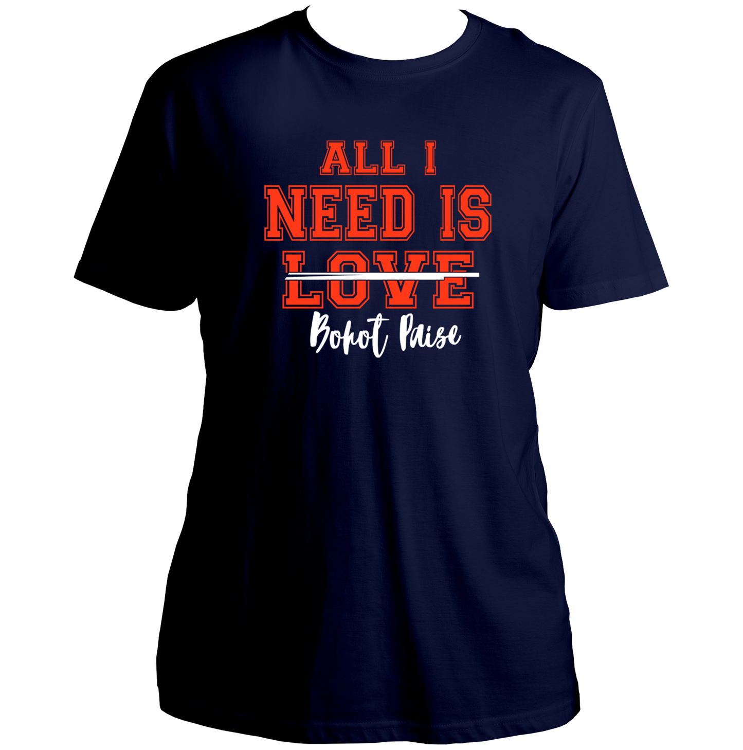 All I Need Is Bohat Paisa Unisex T-Shirt