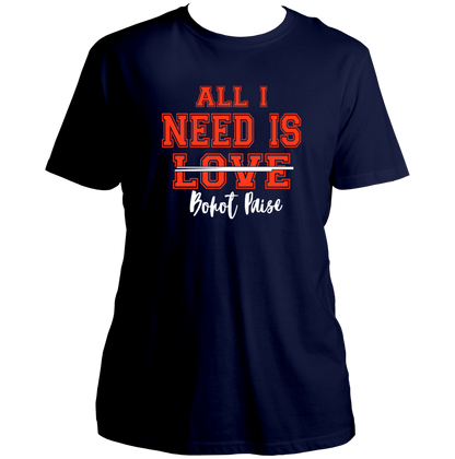 All I Need Is Bohat Paisa Unisex T-Shirt