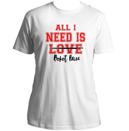 All I Need Is Bohat Paisa Unisex T-Shirt