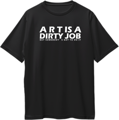 Black Art Is A Dirty Job oversized T-shirt with bold white typography print by Garrari