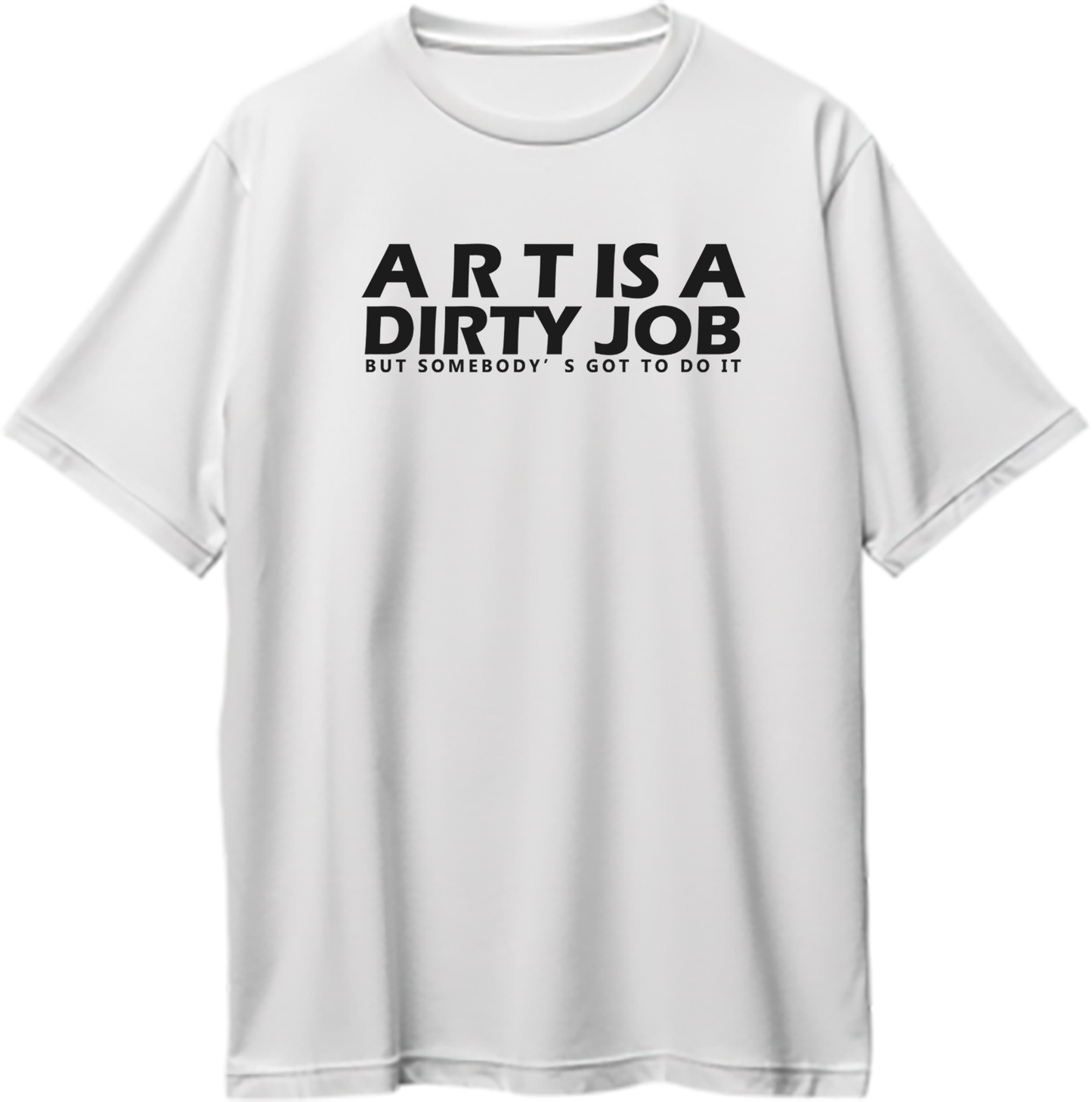 White Art Is A Dirty Job oversized T-shirt with creator-inspired typography artwork by Garrari