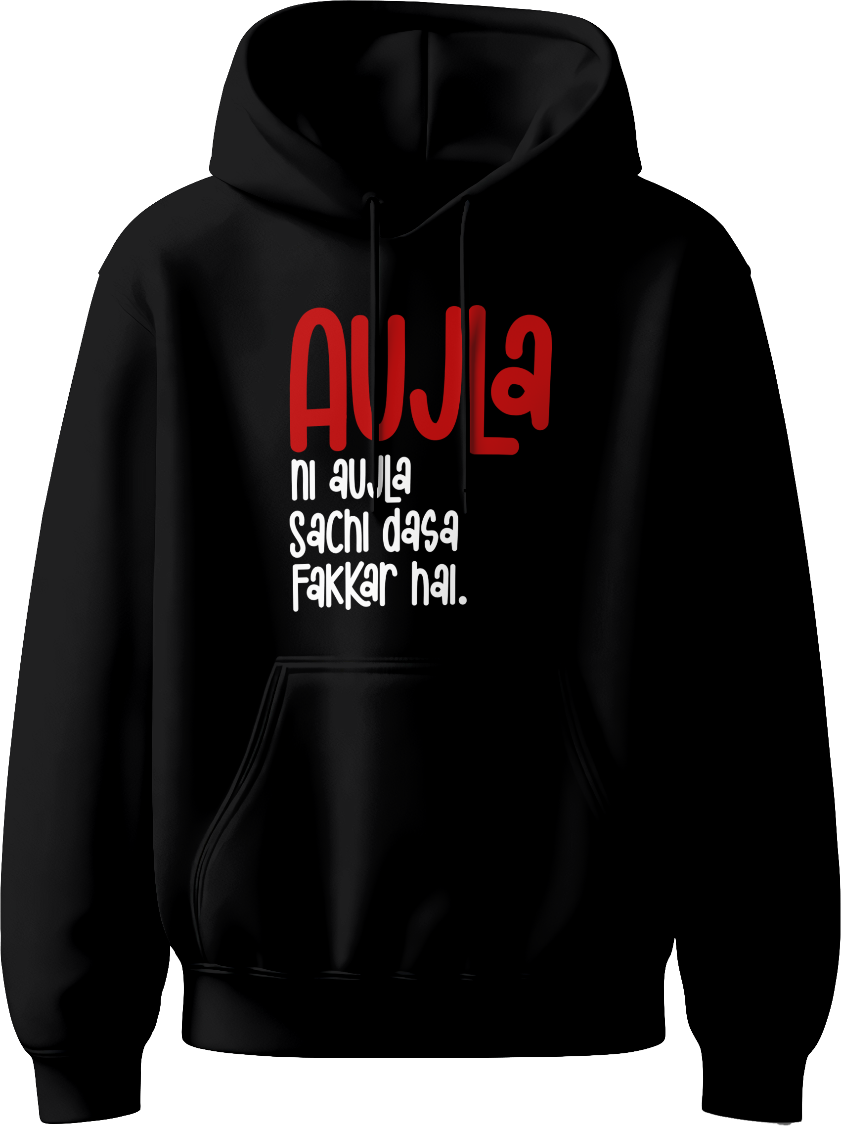 Aujla Ni Aujla Karan Aujla Unisex Hoodie with bold “Sachchi Dassa Fakkar Hai” graphic, designed for fans of Punjabi music and Karan Aujla's iconic vibe.