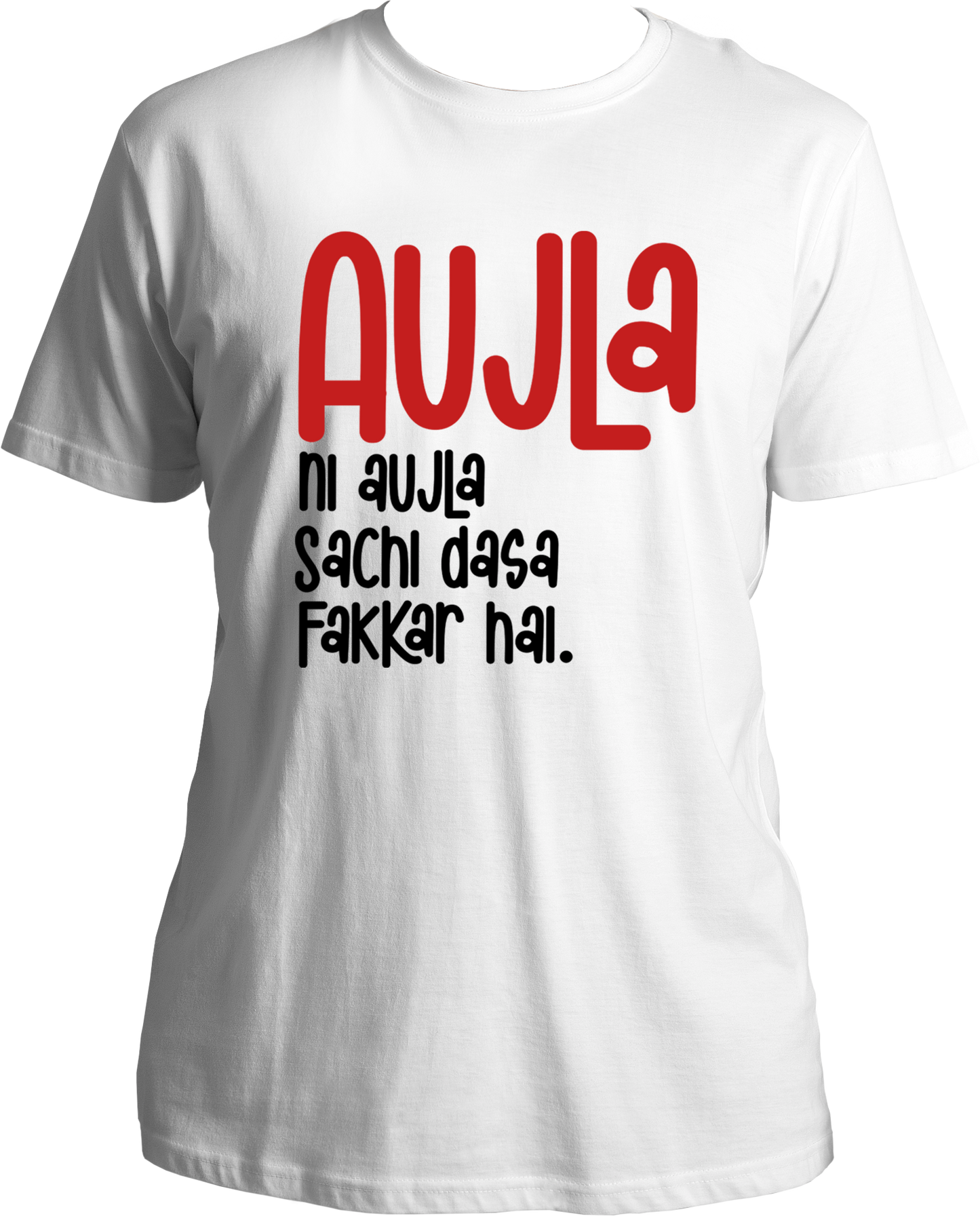 Front view of the Aujla Ni Aujla Karan Aujla T-Shirt featuring the bold phrase 'Sachchi Dassa Fakkar Hai' in vibrant typography.