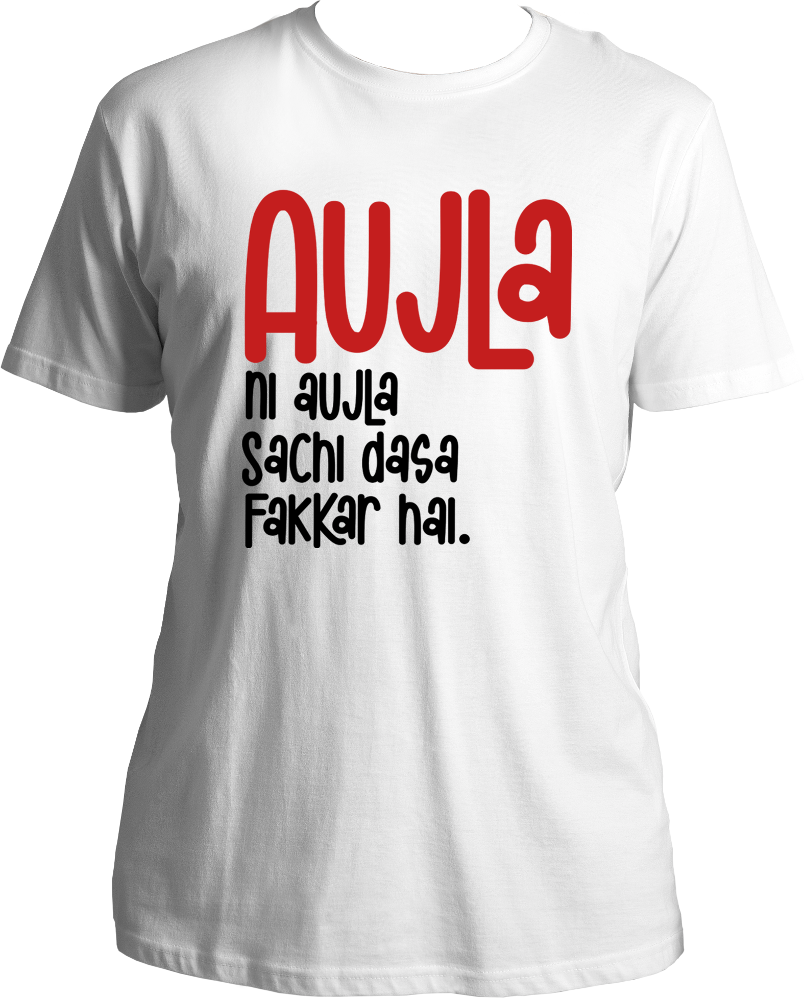 Front view of the Aujla Ni Aujla Karan Aujla T-Shirt featuring the bold phrase 'Sachchi Dassa Fakkar Hai' in vibrant typography.
