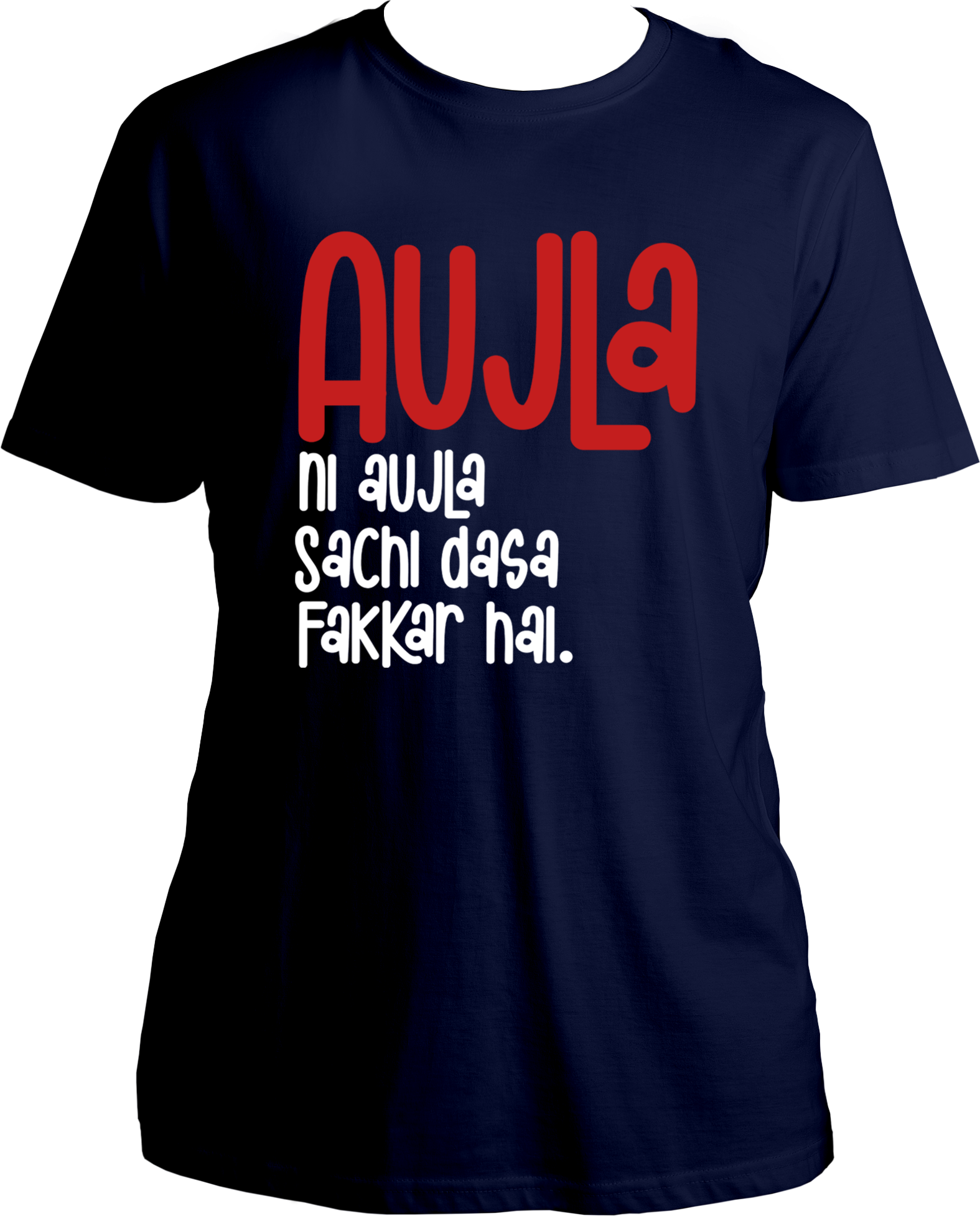 Front view of the Aujla Ni Aujla Karan Aujla T-Shirt featuring the bold phrase 'Sachchi Dassa Fakkar Hai' in vibrant typography.