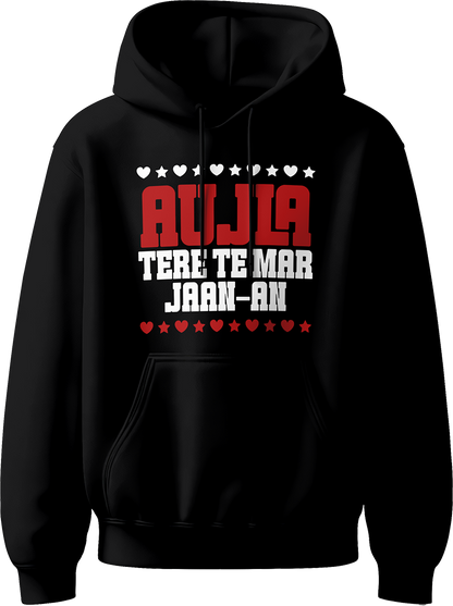 unisex hoodie with bold red and white Aujla Tere Te Mar Jaan text and heart/star graphics.
