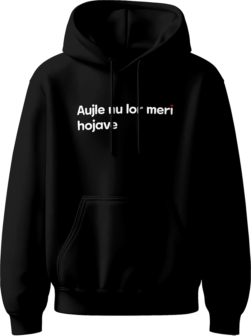 Karan Aujla Aujle Nu Lor Meri Unisex Hoodie featuring the bold Aujle Nu Lor Meri Hojave print, designed for concerts, casual wear, and Aujla fans worldwide.